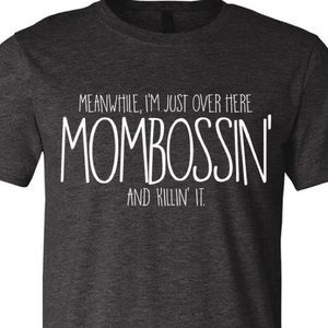 MomBossin Tee @ MAARTZ.com $30